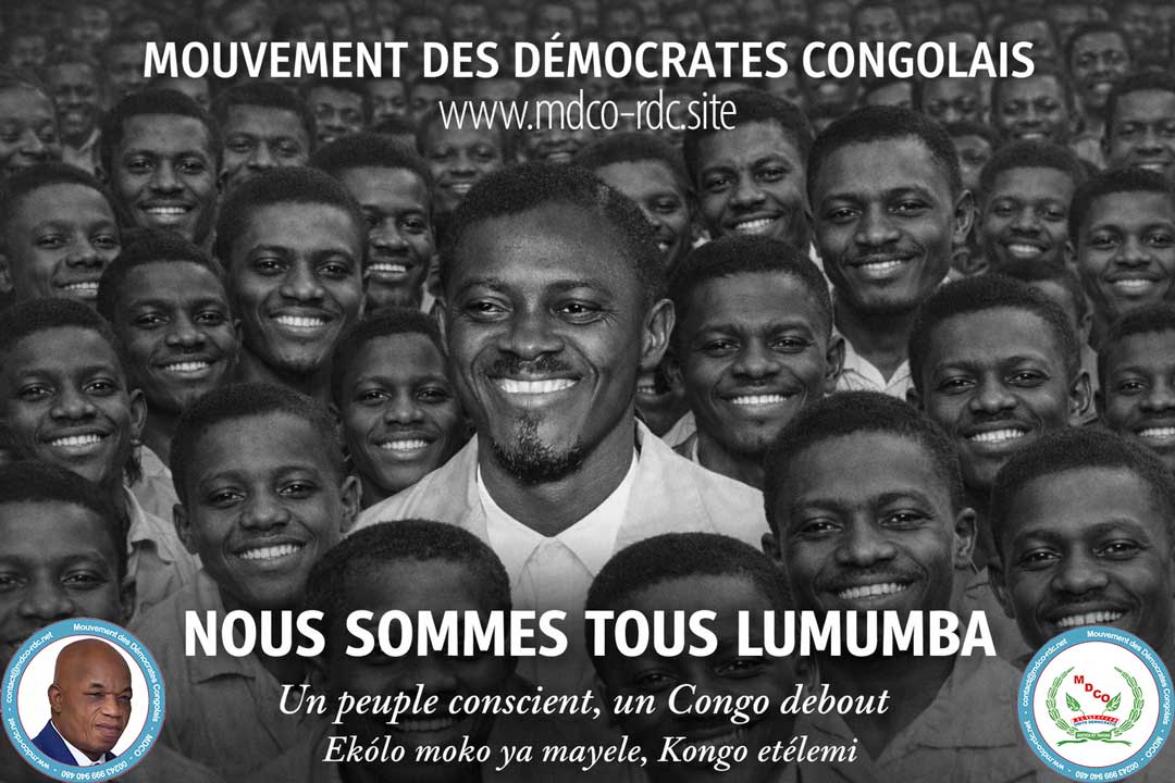 NOUS SOMMES TOUS LUMUMBA !  Un peuple conscient, un Congo debout, une patrie indivisible